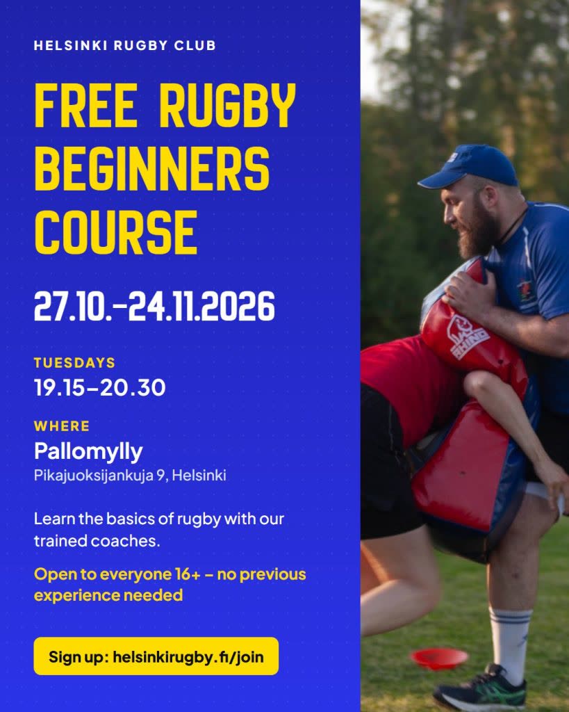 Poster: Helsinki Rugby Club free rugby beginners course 27.10.–24.11.2026, Tuesdays 19.15–20.30 at Pallomylly, Pikajuoksijankuja 9, Helsinki. Open to everyone 16+, sign up at helsinkirugby.fi/join.